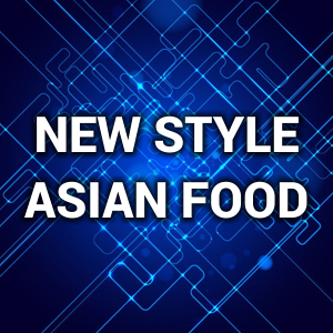 New Style Asian Food